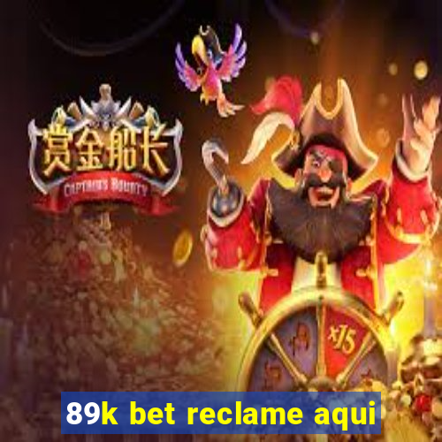 89k bet reclame aqui